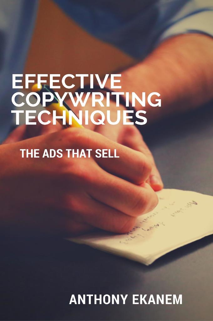 Effective Copywriting Techniques by Anthony Ekanem Book Read Online