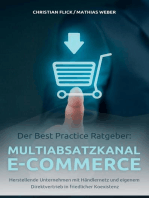 Der Best Practice Ratgeber: Multiabsatzkanal E-Commerce: Herstellende Unternehmen mit Händlernetz und eigenem Direktvertrieb in friedlicher Koexistenz