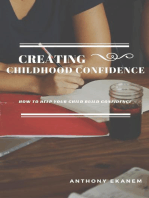 Creating Childhood Confidence: How to Help Your Child Build Confidence