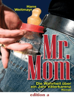 Mr. Mom: Die Wahrheit über ein Jahr Väterkarenz