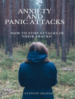 Anxiety and Panic Attacks: How to Stop Attacks in Their Tracks!