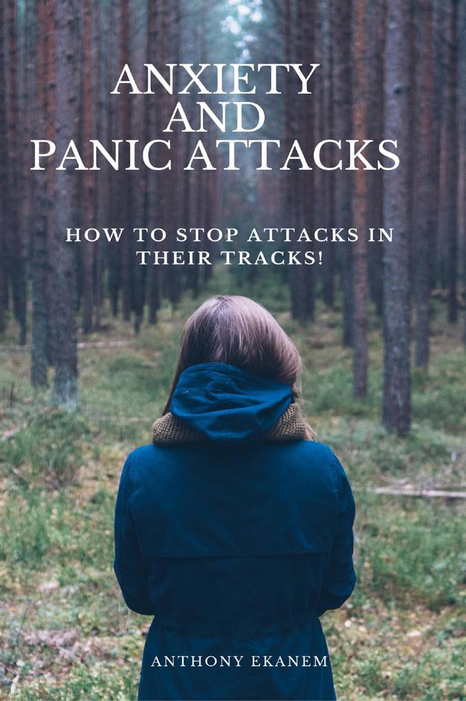 Read Anxiety and Panic Attacks Online by Anthony Ekanem ...