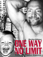 One Way No Limit: Wie alles begann