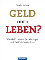 Geld oder Leben?: Wie Geld unsere Beziehungen und Gefühle beeinflusst