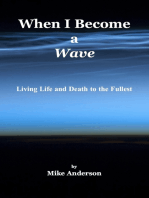 When I Become a Wave: Living Life and Death to the Fullest