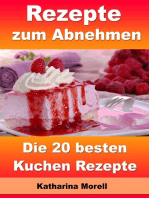 Rezepte zum Abnehmen - Die 20 besten Kuchen Rezepte: Fett verbrennen mit gesunder Ernährung