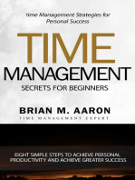 Time Management Secrets for Beginners: Eight Simple Steps To Increase Personal Productivity And Achieve Greater Success