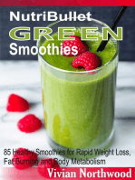 NutriBullet Green Smoothies: 85 Healthy Smoothies for Rapid Weight Loss, Fat Burning and Body Metabolism