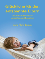 Glückliche Kinder, entspannte Eltern: Unsere Kinder besser verstehen und begleiten