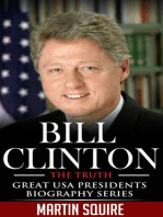 Bill Clinton - The Truth: Great USA Presidents Biography Series, #2