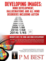 Developing Images: Mind Development, Hallucinations and All Mind Disorders Including Autism