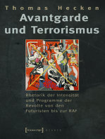 Avantgarde und Terrorismus: Rhetorik der Intensität und Programme der Revolte von den Futuristen bis zur RAF