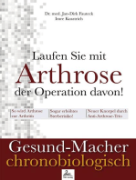 Laufen Sie mit Arthrose der Operation davon!: So wird Arthrose zur Arthritis/Sogar erhöhtes Sterberisiko/Neuer Knorpel durch Anti-Arthrose-Trio