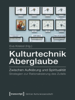 Kulturtechnik Aberglaube: Zwischen Aufklärung und Spiritualität. Strategien zur Rationalisierung des Zufalls