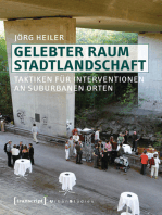 Gelebter Raum Stadtlandschaft: Taktiken für Interventionen an suburbanen Orten