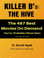 Killer B's: The Hive -- The 487 Best Movies* On Demand You've (Probably) Never Seen *and a few TV Shows