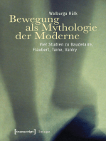 Bewegung als Mythologie der Moderne: Vier Studien zu Baudelaire, Flaubert, Taine, Valéry