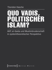 Quo vadis, politischer Islam?: AKP, al-Qaida und Muslimbruderschaft in systemtheoretischer Perspektive