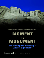 Moment to Monument: The Making and Unmaking of Cultural Significance