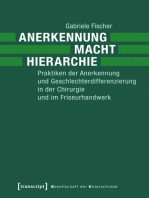 Anerkennung - Macht - Hierarchie: Praktiken der Anerkennung und Geschlechterdifferenzierung in der Chirurgie und im Friseurhandwerk