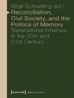 Reconciliation, Civil Society, and the Politics of Memory: Transnational Initiatives in the 20th and 21st Century