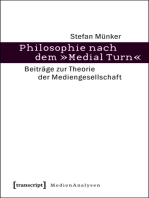 Philosophie nach dem »Medial Turn«: Beiträge zur Theorie der Mediengesellschaft