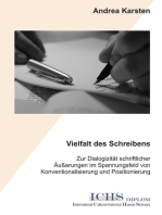 Vielfalt des Schreibens: Zur Dialogizität schriftlicher Äußerungen im Spannungsfeld von Konventionalisierung und Positionierung