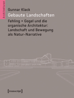 Gebaute Landschaften: Fehling + Gogel und die organische Architektur: Landschaft und Bewegung als Natur-Narrative