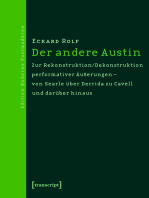 Der andere Austin: Zur Rekonstruktion/Dekonstruktion performativer Äußerungen - von Searle über Derrida zu Cavell und darüber hinaus