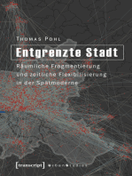 Entgrenzte Stadt: Räumliche Fragmentierung und zeitliche Flexibilisierung in der Spätmoderne