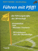 Führen mit Pfiff!: Für Führungskräfte der Wirtschaft. Grundsätze von Meistertrainern. 50 Lektionen aus der Bundesliga.