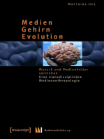 Medien - Gehirn - Evolution: Mensch und Medienkultur verstehen. Eine transdisziplinäre Medienanthropologie
