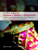 Groove - Kultur - Unterricht: Studien zur pädagogischen Erschließung einer musikkulturellen Praktik