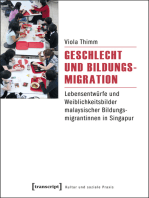 Geschlecht und Bildungsmigration: Lebensentwürfe und Weiblichkeitsbilder malaysischer Bildungsmigrantinnen in Singapur