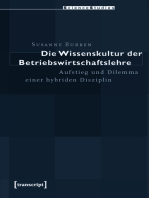 Die Wissenskultur der Betriebswirtschaftslehre: Aufstieg und Dilemma einer hybriden Disziplin