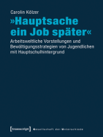 »Hauptsache ein Job später«: Arbeitsweltliche Vorstellungen und Bewältigungsstrategien von Jugendlichen mit Hauptschulhintergrund