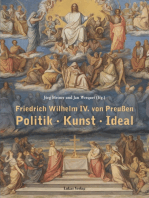 Friedrich Wilhelm IV. von Preußen: Politik - Kunst - Ideal. Beiträge einer Tagung vom 22. und 23. März 2012 am Kulturforum in Berlin