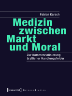 Medizin zwischen Markt und Moral: Zur Kommerzialisierung ärztlicher Handlungsfelder