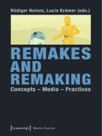 Remakes and Remaking: Concepts - Media - Practices