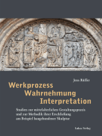 Werkprozess – Wahrnehmung – Interpretation: Studien zur mittelalterlichen Gestaltungspraxis und zur Methodik ihrer Erschließung am Beispiel baugebundener Skulptur
