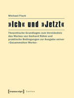 »Ich« und »Jetzt«: Theoretische Grundlagen zum Verständnis des Werkes von Gerhard Rühm und praktische Bedingungen zur Ausgabe seiner »Gesammelten Werke«