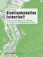 Stadtlandschaften Entwerfen?: Grenzen und Chancen der Planung im Spiegel der städtebaulichen Praxis