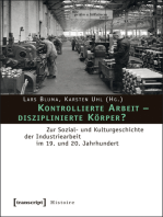 Kontrollierte Arbeit - disziplinierte Körper?: Zur Sozial- und Kulturgeschichte der Industriearbeit im 19. und 20. Jahrhundert