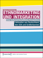 Ethnomarketing und Integration: Eine kulturwirtschaftliche Perspektive. Fallstudien aus Deutschland, den USA und Großbritannien