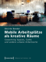 Mobile Arbeitsplätze als kreative Räume: Coworking Spaces, Cafés und andere urbane Arbeitsorte