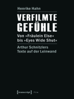 Verfilmte Gefühle: Von »Fräulein Else« bis »Eyes Wide Shut«. Arthur Schnitzlers Texte auf der Leinwand