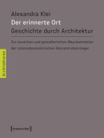 Der erinnerte Ort: Geschichte durch Architektur. Zur baulichen und gestalterischen Repräsentation der nationalsozialistischen Konzentrationslager