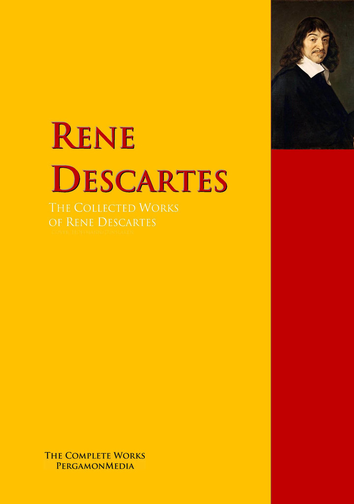 The Collected Works of Rene Descartes by Rene Descartes eBooks Scribd