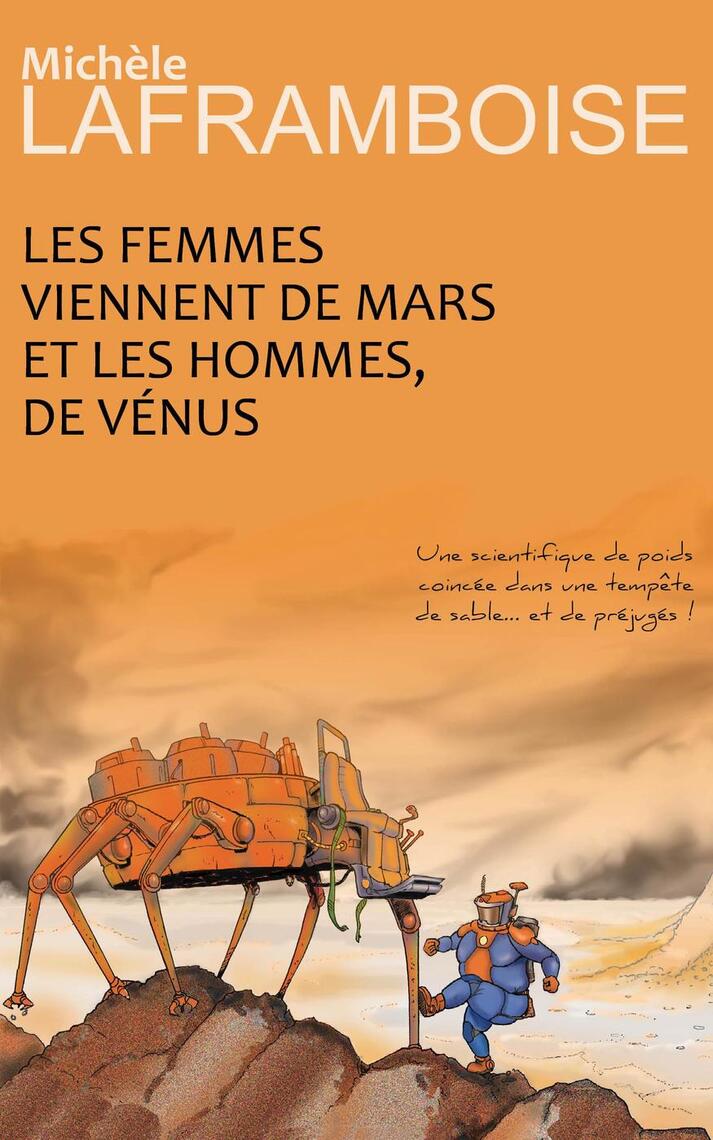 Les Hommes Viennent De Mars Et Les Femmes De Vénus Les femmes viennent de Mars et les hommes, de Vénus de Michèle