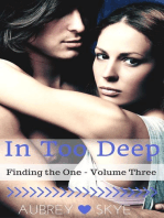 In Too Deep (Finding the One - Volume Three): Finding the One, #3